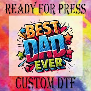 Best Dad Ever Ready To Press, Fathers Day Gift for Dad Dtf Transfer, Dad Graffiti Dtf Transfers, Cool Dads Club DTF Prints, Favorite Dad DTF
