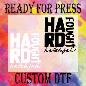 Hard Fought Hallelujah DTF Transfer, Christian Bible Verse Ready To Press