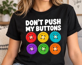 „Don't Push My Buttons“ (PNG), lustiges Näh-Sublimationsdesign, farbenfroher digitaler Download für Bastelfans