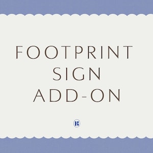 May include: A light blue background with a white, scalloped-edge rectangle. The text "FOOTPRINT SIGN ADD-ON" is in brown, sans-serif font. A small blue circle with a "K" is at the bottom.