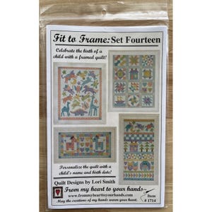 May include: A package featuring a quilt pattern set titled "Fit to Frame: Set Fourteen." The design includes framed quilt examples with animal and geometric patterns. The text encourages personalization with a child's name and birth date.