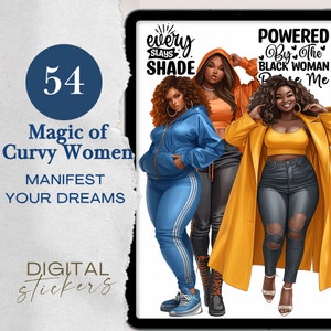May include: Three digital stickers featuring illustrations of women with different hairstyles and clothing. The text "every SLAYS SHADE" is on the top left sticker. The text "POWERED By The BLACK WOMAN Rise Me" is on the top right sticker. The text "54 Magic of Curvy Women MANIFEST YOUR DREAMS DIGITAL stickers" is on the left side of the image.