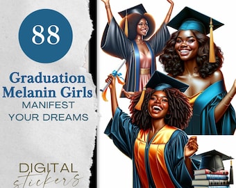 May include: A set of 88 digital stickers featuring three Black graduates wearing caps and gowns. The text "Graduation Melanin Girls" and "MANIFEST YOUR DREAMS" is displayed on the image.