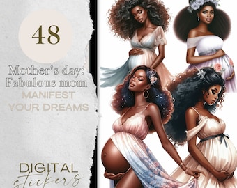 May include: Digital stickers featuring three illustrations of pregnant Black women in flowing dresses. The text "48 Mother's day: Fabulous mom MANIFEST YOUR DREAMS DIGITAL stickers" is on the image.