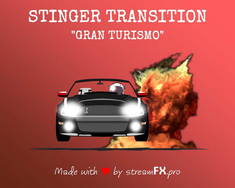 Puede incluir: Un coche deportivo negro convertible con una franja roja conduce a trav&eacute;s de una explosi&oacute;n de fuego naranja y amarillo. El coche tiene un conductor y un pasajero que llevan cascos. El texto "STINGER TRANSITION" y "GRAN TURISMO" est&aacute; por encima del coche. El texto "Made with &hearts; by streamFX.pro" est&aacute; debajo del coche.