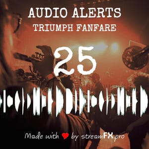 Może przedstawiać: Grafika w kolorze czerwonym i białym z tekstem "AUDIO ALERTS TRIUMPH FANFARE 25" i grafiką fali dźwiękowej. Tekst "Made with ❤️ by streamFX.pro" znajduje się na dole obrazu.
