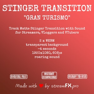 Puede incluir: Un fondo rojo con texto blanco que dice "Stinger Transition" y "Gran Turismo". El texto debajo dice "Track Matte Stinger Transition with Sound for Streamers, VLoggers and VTubers". Debajo de eso hay m&aacute;s texto blanco que dice "2 x WEBM", "fondo transparente", "~4 segundos", "1920x1080, 60fps", y "sonido rugiente". Hay tres botones rectangulares blancos que dicen "Archivo digital", "Descarga instant&aacute;nea", y "Listo para usar". El texto en la parte inferior dice "Made with by streamFX.pro".