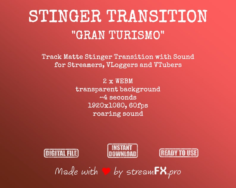 Puede incluir: Un fondo rojo con texto blanco que dice "Stinger Transition" y "Gran Turismo". El texto debajo dice "Track Matte Stinger Transition with Sound for Streamers, VLoggers and VTubers". Debajo de eso hay m&aacute;s texto blanco que dice "2 x WEBM", "fondo transparente", "~4 segundos", "1920x1080, 60fps", y "sonido rugiente". Hay tres botones rectangulares blancos que dicen "Archivo digital", "Descarga instant&aacute;nea", y "Listo para usar". El texto en la parte inferior dice "Made with by streamFX.pro".