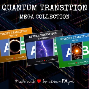 Puede incluir: Tres cajas coloridas con el texto "Quantum Transition Mega Collection" en la parte superior. Cada caja presenta un efecto de transición stinger diferente: "Vortex", "Lightning" y "Atom". Las cajas están etiquetadas como "Stinger Transition" e incluyen el nombre del efecto. El texto "Made with by streamFX.pro" aparece en cada caja.