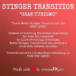 Puede incluir: Un fondo rojo con texto blanco que dice "Stinger Transition" "Gran Turismo" "Track Matte Stinger Transitions" son NEXT LEVEL! En lugar de cubrir la pantalla completamente durante unos milisegundos para permitir el cambio de transmisiones, las transiciones Matte Stinger pueden realizar una transici&oacute;n de fundido cruzado entre las fuentes. Las transiciones son mucho m&aacute;s suaves, lo que da como resultado PURE EYE CANDY! Hecho con by streamFX.pro"