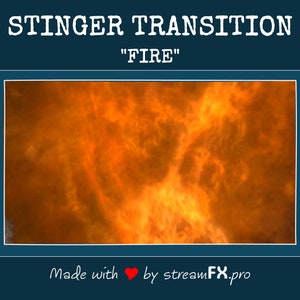 Könnte beinhalten: Ein feuriger orangefarbener und gelber abstrakter Hintergrund mit dem Text "STINGER TRANSITION" und "FIRE" in Weiß. Der Text "Made with ❤️ by streamFX.pro" befindet sich am unteren Rand des Bildes.
