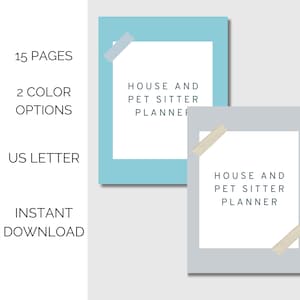 May include: Two printable planner covers with the text "House and Pet Sitter Planner" in blue text on a white background. The covers are in light blue and gray with beige tape accents.