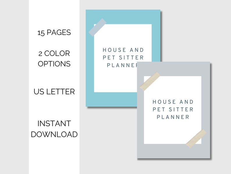 May include: Two printable planner covers with the text "House and Pet Sitter Planner" in blue text on a white background. The covers are in light blue and gray with beige tape accents.