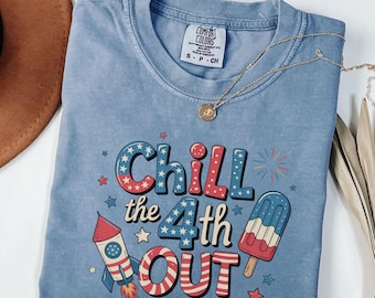 Chill the 4th Out Shirt, Comfort Colors Funny Patriotic Tee, Rocket Popsicle Summer, Cute Patriotic Tee, Red White And Blue Tee, BBQ Tee