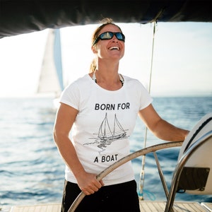 Born For A Boat Jersey Tee, Sailing, Sailboat, Sail, Sailing shirt, Gift Sailing Shirt, Boat Shirt, Sailboat Shirt