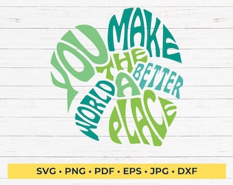 You Make the World a Better Place Word Art in Leaf Shape SVG Cut File