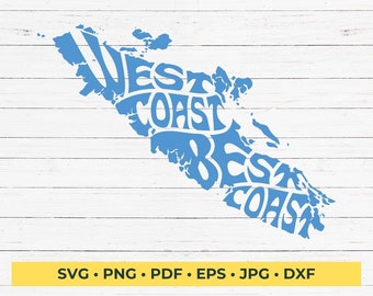 West Coast Best Coast in the shape of Vancouver Island Canada SVG Cut File