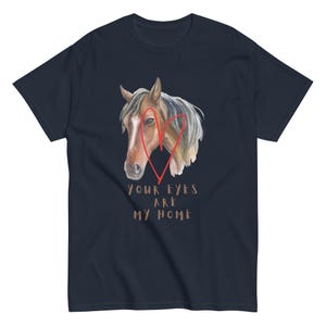 Unisex horse tee, horse themed presents, horse lover, horselovers, horse riding tshirt, animallovers, horse, your eyes are my home tee