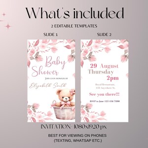 May include: Two editable templates for a baby shower invitation. The first slide features a pink floral design with a teddy bear in a basket. The second slide has a pink floral design with the text "29 August Thursday 2pm" and "Royal Restaurant, 123 Anywhere St. See you there!!! RSVP to Jane 123 456 7890".
