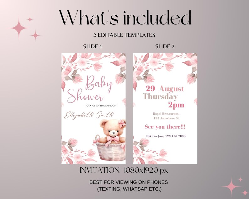 May include: Two editable templates for a baby shower invitation. The first slide features a pink floral design with a teddy bear in a basket. The second slide has a pink floral design with the text "29 August Thursday 2pm" and "Royal Restaurant, 123 Anywhere St. See you there!!! RSVP to Jane 123 456 7890".