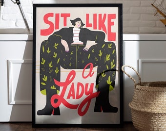 Sit Like a Lady Poster - Modern Woman Art - Feminist Print