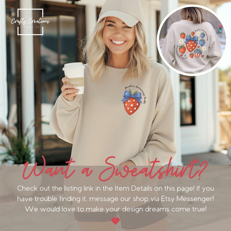 May include: Beige sweatshirt with a patriotic strawberry design. The strawberry has a blue bow and is filled with white stars. The text "freedom, dancing, party" is above the strawberry. The image also shows the text "Want a Sweatshirt?"