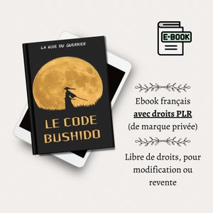Peut inclure: Une couverture d'ebook noir et blanc avec une lune jaune et une silhouette de samouraï. Le titre du livre est "Le Code Bushido" et le sous-titre est "La Voie du Guerrier". La couverture comprend également le texte "Ebook français avec droits PLR (de marque privée) Libre de droits, pour modification ou revente".