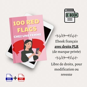 Peut inclure: Une couverture d'ebook avec un fond rose et une illustration de dessin animé d'une femme tenant un téléphone. Le titre de l'ebook est "100 Red Flags Chez Une Femme". L'ebook est disponible aux formats DOC et PDF. Le texte sous l'image dit "Ebook français avec droits PLR (de marque privée) Libre de droits, pour modification ou revente."