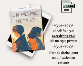 Libro electrónico PLR en francés - Volver a levantarse después de una ruptura - 25 páginas - Derechos de etiqueta privada - DPP - Amor - Seducción - Relaciones - Citas