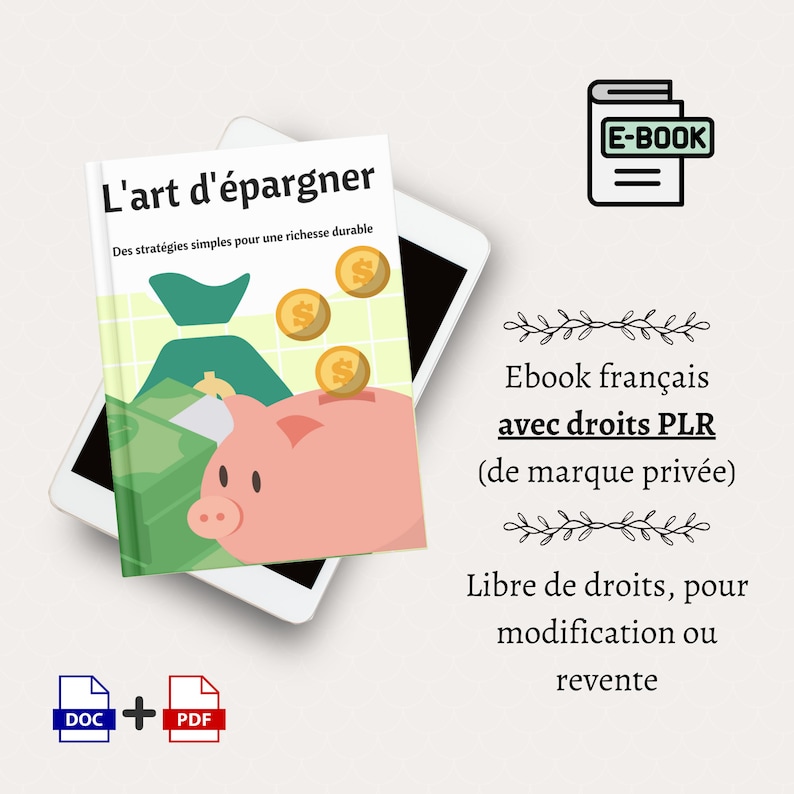 May include: A pink piggy bank with dollar signs on top, a green money bag, and a tablet computer. The text on the book says "L'art d'&eacute;pargner" and "Des strat&eacute;gies simples pour une richesse durable". The text below the book says "Ebook fran&ccedil;ais avec droits PLR (de marque priv&eacute;e) Libre de droits, pour modification ou revente".
