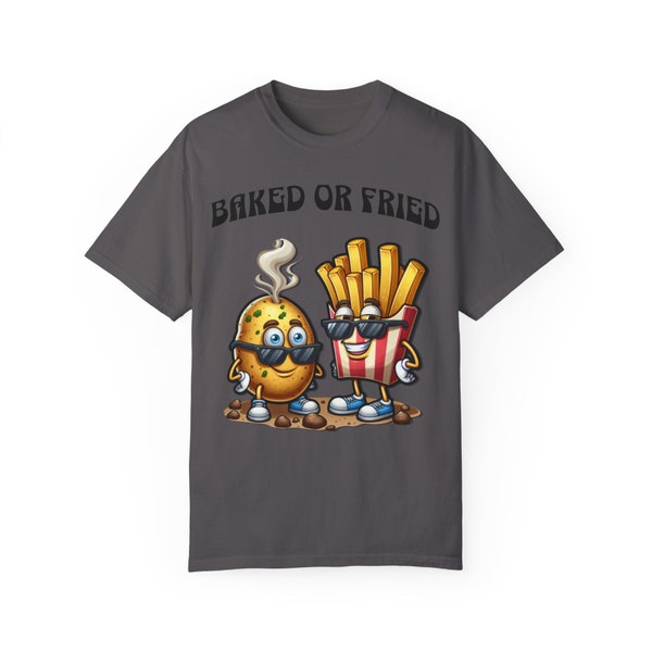 Baked or Fried Unisex Garment-Dyed T-shirt