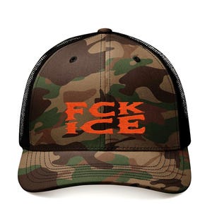 May include: A camouflage trucker cap with a black mesh back and a curved brim. The front of the cap features the orange embroidered text "FCK ICE". The cap is labeled "CAMO TRUCKER CAP 1 EMBROIDERED".