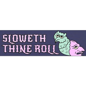 Sloweth Thine Roll Magnetic Bumper Sticker, Funny Medieval Car Magnet, Weird Car Accessories, Unhinged Car Decals, Gen Z Meme Bumper Magnet