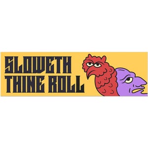 Sloweth Thine Roll Magnetic Bumper Sticker, Funny Medieval Car Magnet, Weird Car Accessories, Unhinged Car Decals, Gen Z Meme Bumper Magnet