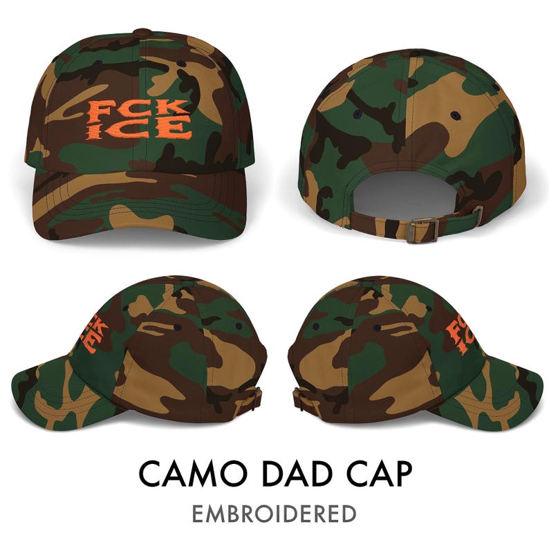 May include: A camouflage dad cap with the text "FCK ICE" embroidered in orange. The cap is in various shades of green, brown, and tan. The image shows the cap from multiple angles.