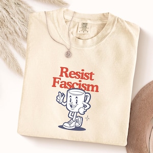 Resist Shirt Liberal Democrat Shirt Comfort Colors Social Justice Humanity shirt Minimal Feminist tShirt Resistance Merch Anti-Dictatorship