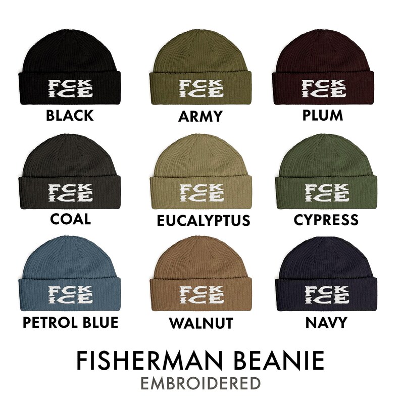 May include: A collection of embroidered fisherman beanies in various colors, including black, army green, plum, coal, eucalyptus, cypress, petrol blue, walnut, and navy. Each beanie features the text "FCK ICE".