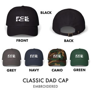 May include: A collection of embroidered classic dad caps in various colors, including black, grey, navy, camo, and green. Each cap features the text "FCK ICE" in white. The front and back views of a black cap are shown.