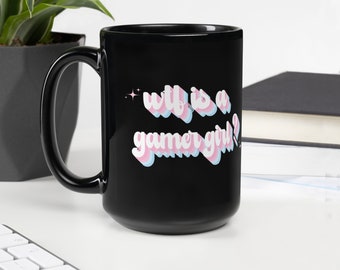 Gamer Girl - Schwarze Tasse 15 Unzen, Gamerbecher, Geschenke für Gamer