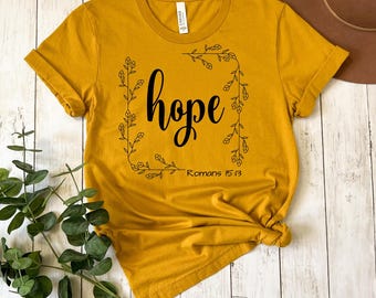 Hope Shirt, Positive Shirt, Christian Shirt, Inspirational Shirt, Hope T Shirt, Religious Shirt, Gift For Christian, Faith Shirt, Girl Shirt