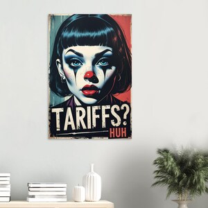 Taryfy HUH - Fantazyjny plakat pop-artu - Parodia bieżących wydarzeń - Idealna sztuka ścienna