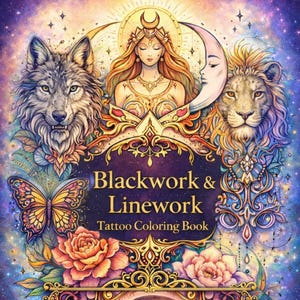 May include: A colourful illustration for a tattoo colouring book. The cover features a woman, wolf, lion, and butterfly, with the text "Blackwork & Linework Tattoo Colouring Book". The design is framed with ornate gold detailing and floral elements, set against a starry background.