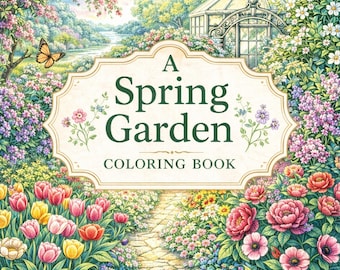 May include: A Spring Garden coloring book cover. The image features a vibrant garden scene with a stone path, flowers, and gardening tools. The title is displayed on a decorative banner. A butterfly flutters near a tree.