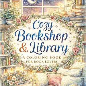 May include: A detailed illustration of a cozy bookshop and library scene. The image features a coloring book with the title "Cozy Bookshop & Library" surrounded by books, flowers, candles, and a cup of coffee. The background shows a night sky with a crescent moon.
