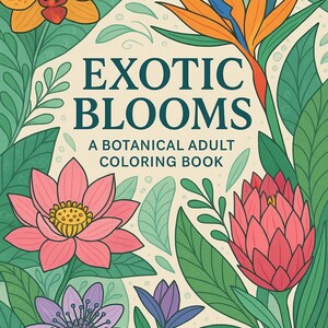 Könnte beinhalten: Ein Cover für ein Malbuch mit verschiedenen exotischen Blumen, darunter eine gelbe Orchidee, ein Paradiesvogel, ein rosa Lotus, eine rote Protea und eine violette Passionsblume. Der Titel des Buches lautet "Exotic Blooms: A Botanical Adult Coloring Book".
