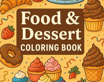 Dessert Coloring Book for Adults and Teens Fun Sweets and Pastries Coloring Pages Printable PDF