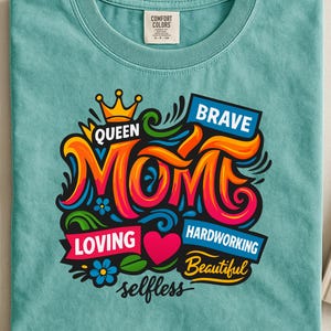 mom word art png queen brave loving hardworking selfless beautiful design colorful graffiti style digital download mothers day gift