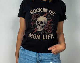 Gothic Skull Mom Shirt, Rockin' The Mom Life Tee, Alt Mama Apparel
