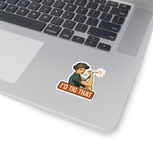 I'd TIG That Welding Sticker - Funny Rosie Welder Vinyl Sticker for Toolboxes, Laptops, or Hard Hats - TIG Welder Gift for Her or Him image 6