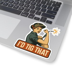 I'd TIG That Welding Sticker - Funny Rosie Welder Vinyl Sticker for Toolboxes, Laptops, or Hard Hats - TIG Welder Gift for Her or Him image 4
